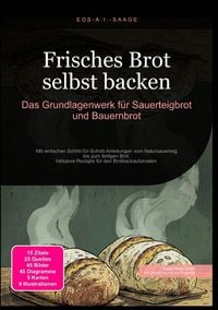 Produktbild: Brot / Frisches Brot selbst backen: Das Grundlagenwerk f&uuml;r Sauerteigbrot und Bauernbrot
