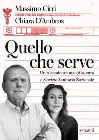 Produktbild: Quello che serve. Un racconto tra malattia, cura e Servizio Sanitario Nazionale