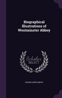 Produktbild: Biographical Illustrations of Westminster Abbey