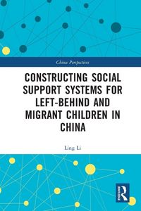 Produktbild: Constructing Social Support Systems for Left-behind and Migrant Children in China