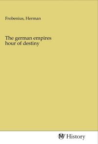 Produktbild: The german empires hour of destiny