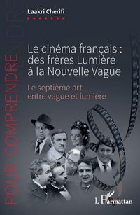 Produktbild: Le cin&eacute;ma fran&ccedil;ais : des fr&egrave;res Lumi&egrave;re &agrave; la Nouvelle Vague