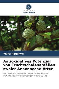 Produktbild: Antioxidatives Potenzial von Fruchtschalenabf&auml;llen zweier Annonaceae-Arten