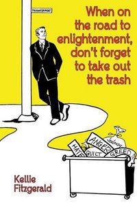 Produktbild: When on the Road to Enlightenment, Don't Forget to Take out the Trash