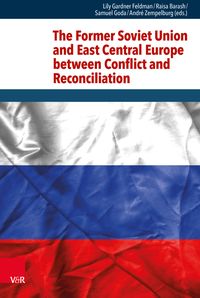 Produktbild: The Former Soviet Union and East Central Europe between Conflict and Reconciliation