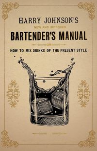 Produktbild: Harry Johnson's New and Improved Bartender's Manual; or, How to Mix Drinks of the Present Style