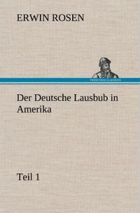 Produktbild: Der Deutsche Lausbub in Amerika - Teil 1