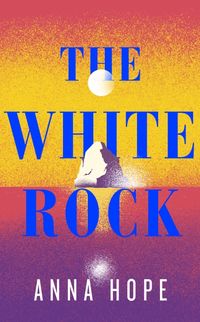 Bild vom Artikel The White Rock vom Autor Anna Hope