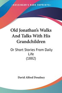Produktbild: Old Jonathan's Walks And Talks With His Grandchildren