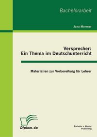 Produktbild: Versprecher - ein Thema im Deutschunterricht: Materialien zur Vorbereitung f&uuml;r Lehrer