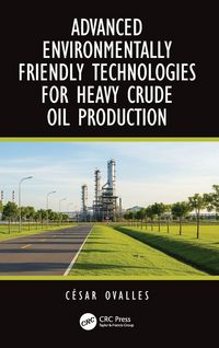 Produktbild: Advanced Environmentally Friendly Technologies for Heavy Crude Oil Production