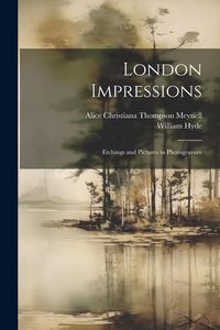 Produktbild: London Impressions: Etchings and Pictures in Photogravure