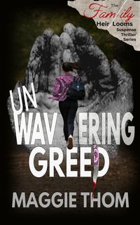 Produktbild: Unwavering Greed (The Family Heir Looms Suspense Thriller Series, #3)