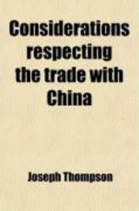 Produktbild: Considerations Respecting the Trade with China