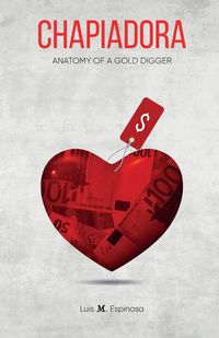 Produktbild: Chapiadora, Anatomy of a Gold Digger