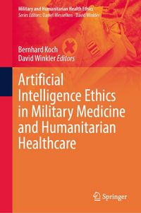 Produktbild: Artificial Intelligence Ethics in Military Medicine and Humanitarian Healthcare