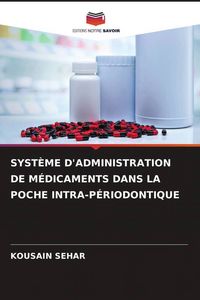 Produktbild: SYST&Egrave;ME D'ADMINISTRATION DE M&Eacute;DICAMENTS DANS LA POCHE INTRA-P&Eacute;RIODONTIQUE