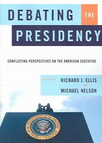 Produktbild: Debating the Presidency: Conflicting Perspectives on the American Executive
