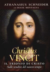 Produktbild: Christus vincit. Il trionfo di Cristo sulle tenebre del nostro tempo