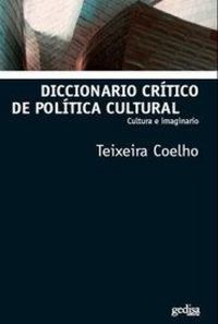 Produktbild: Diccionario cr&iacute;tico de pol&iacute;tica cultural : cultura e imaginario