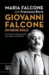 Produktbild: Giovanni Falcone un eroe solo. Il tuo lavoro, il nostro presente. I tuoi sogni, il nostro futuro