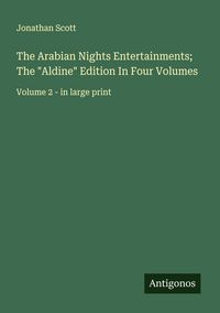 Produktbild: The Arabian Nights Entertainments; The "Aldine" Edition In Four Volumes
