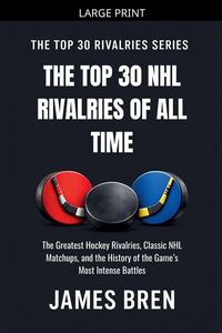 Produktbild: The Top 30 NHL Rivalries of All Time