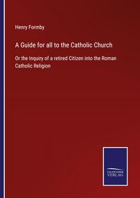 Produktbild: A Guide for all to the Catholic Church