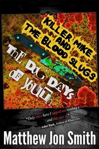 Produktbild: Killer Mike and the Blood Slugs - The Dog Days of Youth