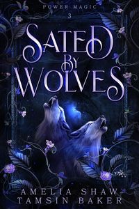 Produktbild: Sated by Wolves (Power Magic, #3)