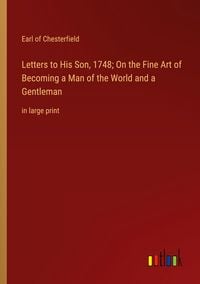 Produktbild: Letters to His Son, 1748; On the Fine Art of Becoming a Man of the World and a Gentleman