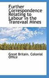 Produktbild: Further Correspondence Relating to Labour in the Transvaal Mines
