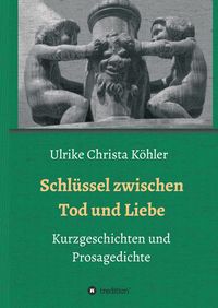 Produktbild: K&ouml;hler, U: Schl&uuml;ssel zwischen Tod und Liebe