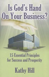 Produktbild: Is God's Hand on Your Business?: 15 Essential Principles for Success and Prosperity
