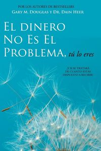 Produktbild: El Dinero No Es El Problema, T&uacute; Lo Eres - Money is Not the Problem Spanish