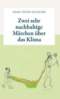Produktbild: Zwei sehr nachhaltige M&auml;rchen &uuml;ber das Klima