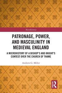 Produktbild: Patronage, Power, and Masculinity in Medieval England