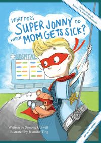 Produktbild: What Does Super Jonny Do When Mom Gets Sick? (ARTHRITIS version).
