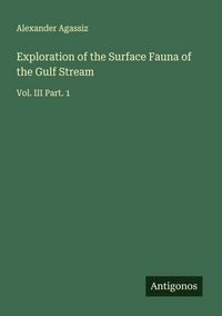 Produktbild: Exploration of the Surface Fauna of the Gulf Stream