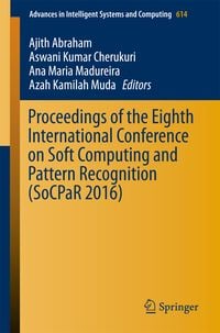 Produktbild: Proceedings of the Eighth International Conference on Soft Computing and Pattern Recognition (SoCPaR 2016)