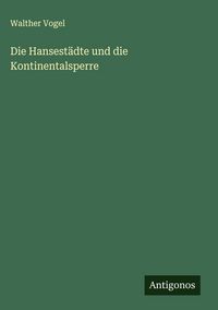 Produktbild: Die Hansest&auml;dte und die Kontinentalsperre