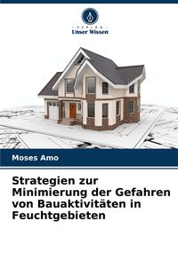 Produktbild: Strategien zur Minimierung der Gefahren von Bauaktivit&auml;ten in Feuchtgebieten