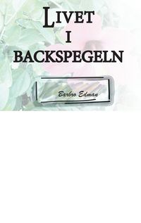 Produktbild: Livet i Backspegeln