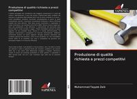 Produktbild: Produzione di qualit&agrave; richiesta a prezzi competitivi