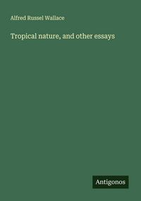 Produktbild: Tropical nature, and other essays