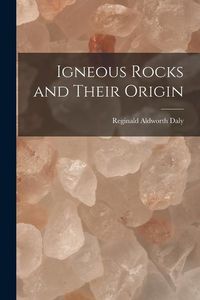 Produktbild: Igneous Rocks and Their Origin