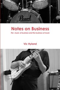 Produktbild: Notes on Business - The Business of Music and the Music of Business