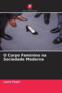 Produktbild: O Corpo Feminino na Sociedade Moderna