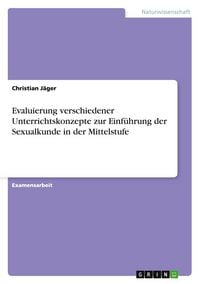 Produktbild: Evaluierung verschiedener Unterrichtskonzepte zur Einf&uuml;hrung der Sexualkunde in der Mittelstufe