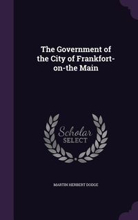 Produktbild: The Government of the City of Frankfort-on-the Main